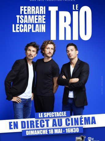 FERRARI TSAMERE LECAPLAIN LE TRIO EN DIRECT AU CINEMA